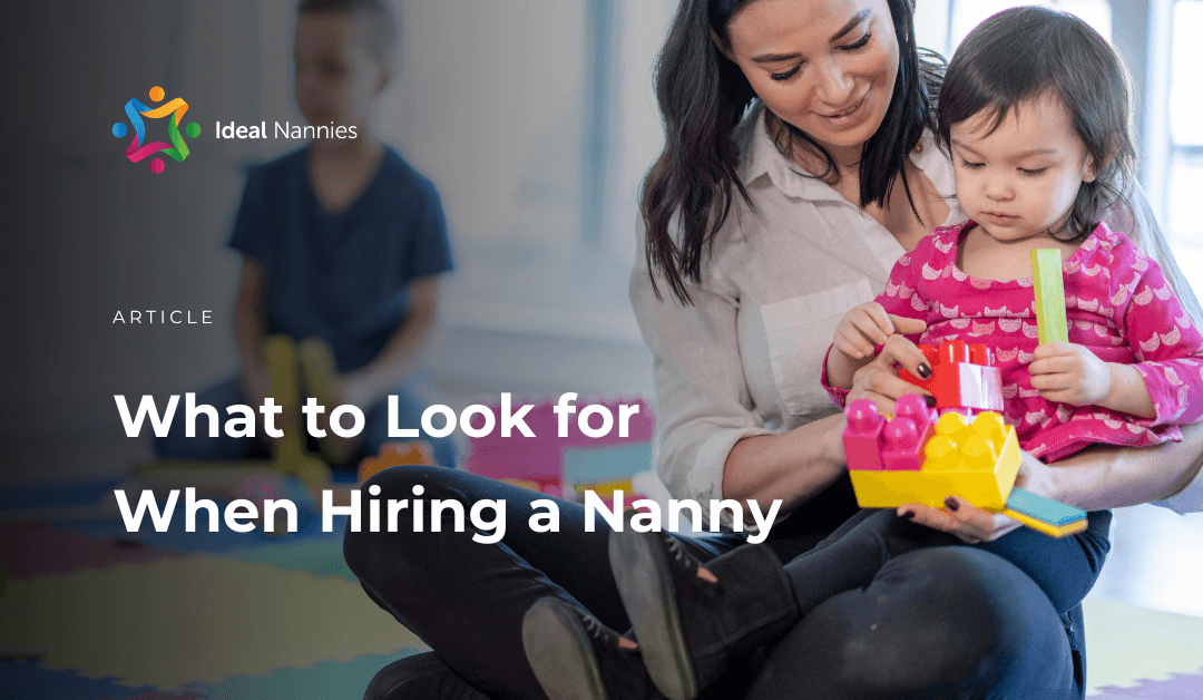 What to Look for When Hiring a Nanny